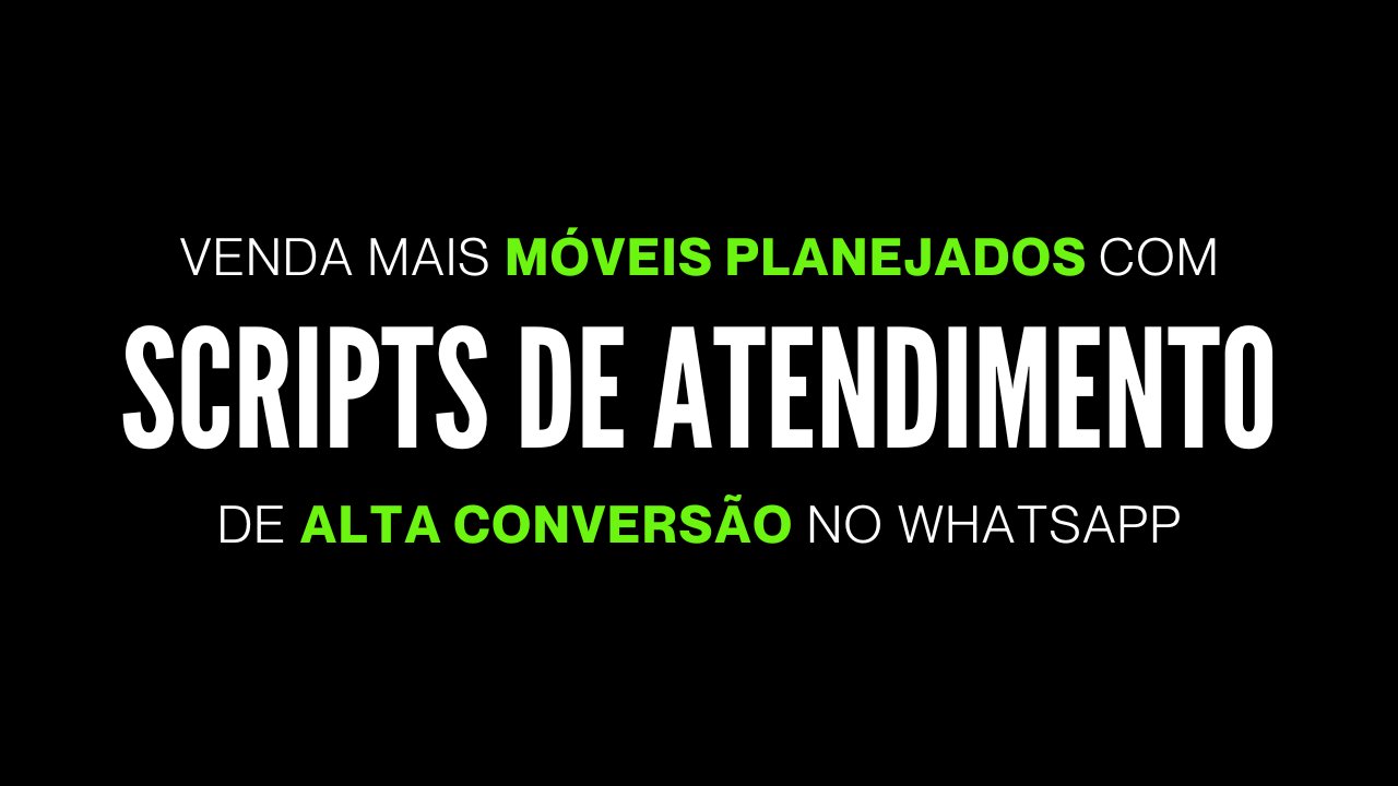 Script de Vendas no WhatsApp para Marcenarias e Lojas de Móveis Planejados