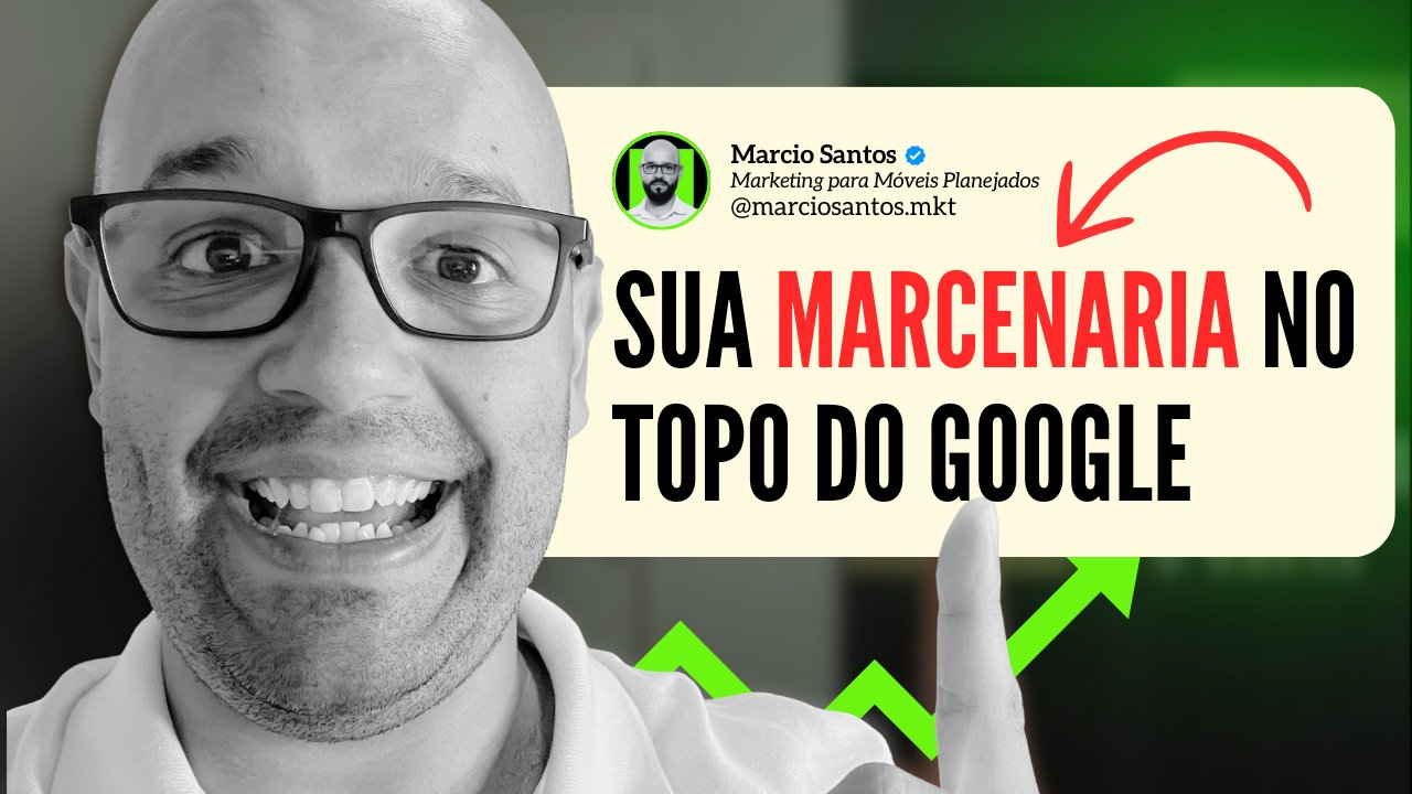 Google Ads para Móveis Planejados: Como atrair clientes com alta intenção de compra para a sua marcenaria