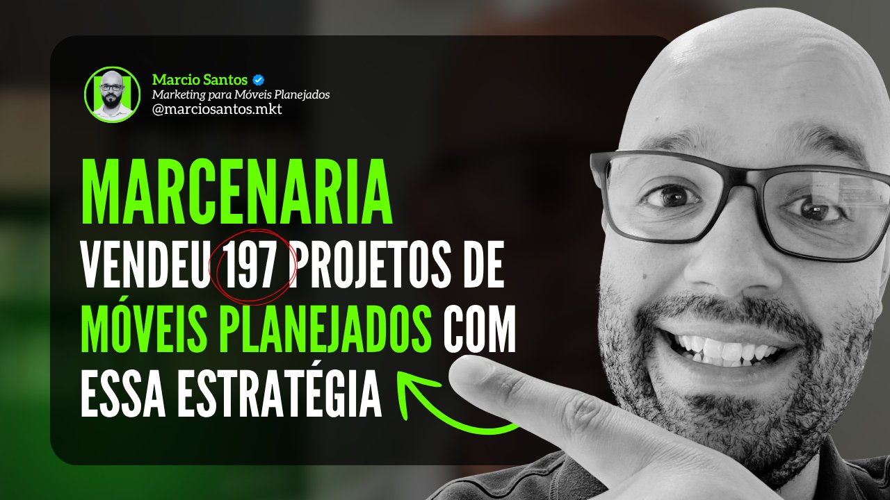197 Vendas de Móveis Planejados Sem Uma Única Indicação: Veja a Estratégia